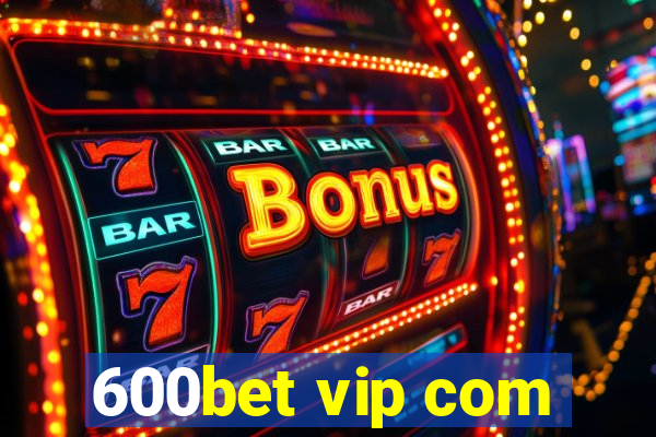 600bet vip com